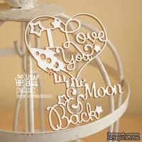 Чипборд ScrapBox - I love you to the moon and back с сердечком Hi-250 - ScrapUA.com