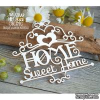 Чипборд ScrapBox - Home Sweet Home с вензелями Hi-274 - ScrapUA.com