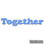 Лезвие Crafty Ann - Together - ScrapUA.com