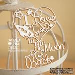 Чипборд ScrapBox - I love you to the moon and back с сердечком Hi-250 - ScrapUA.com