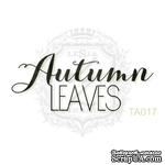 Акриловый штамп Lesia Zgharda TA017 Autumn LEAVES, размер 4х1.7 см - ScrapUA.com