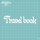 Чіпборд від Вензелик - Напис «Travel Book», розмір: 3,2x12,1 см