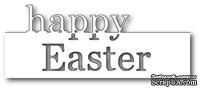 Ножи от Memory Box - Grand Happy Easter craft die