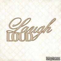 Чипборд Blue Fern Studios - Laugh Loud