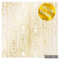 Лист кальки (веллум) с фольгированием Golden Wood Texture 30,5х30,5 см, ТМ Фабрика Декора