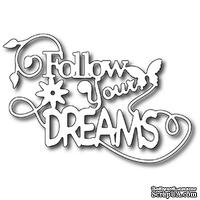 Лезвие Frantic Stamper - Precision Die - Follow Your Dreams