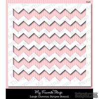 Маска My Favorite Things - Stencils Large Chevron Stripes, 15х15 см - ScrapUA.com