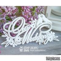 3d чипборд ScrapBox - Our Wedding Di-001