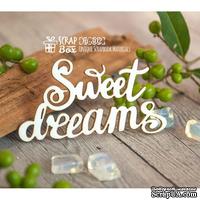 Чипборд ScrapBox - Надпись Sweet Dreams Hi-302 - ScrapUA.com