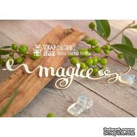 Чипборд ScrapBox - Надпись Magic Hi-306 - ScrapUA.com