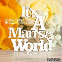 Чипборд ScrapBox - Надпись It&#039;s a Man&#039;s World Hi-330 - ScrapUA.com