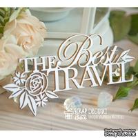 Чипборд ScrapBox - Надпись "The Best Travel" с цветами Hi-358