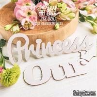 Чипборд ScrapBox - Большая надпись Our Princess Os-076 - ScrapUA.com