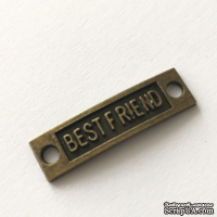 Металлический декор &quot;Best Friend&quot;, цвет античная бронза, 10х35мм - ScrapUA.com