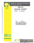 Нож от Birch Press Design - Hello sugar script, 1 шт. - ScrapUA.com