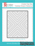 Нож для вырубки от Lil&#039; Inker Designs - Cover Up Die: Center Point Chevron - ScrapUA.com