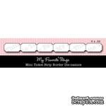 Левие My Favorite Things - Die-namics Mini Ticket Strip Border - ScrapUA.com