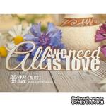 Чипборд ScrapBox - надпись All we need is love Hi-172 - ScrapUA.com