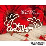 Чипборд ScrapBox - Надпись You are awesome с крыльями Hi-337 - ScrapUA.com