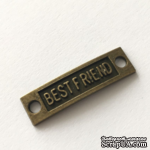 Металлический декор &quot;Best Friend&quot;, цвет античная бронза, 10х35мм - ScrapUA.com